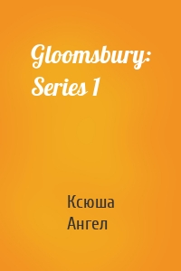 Gloomsbury: Series 1