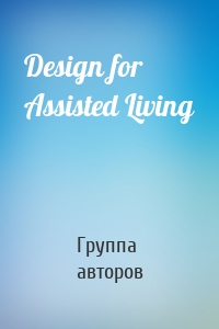 Design for Assisted Living