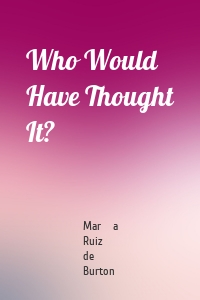 Who Would Have Thought It?