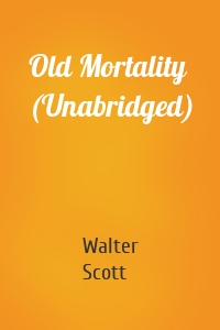 Old Mortality (Unabridged)