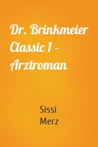 Dr. Brinkmeier Classic 1 – Arztroman