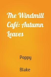 The Windmill Café: Autumn Leaves