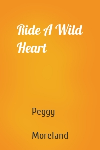 Ride A Wild Heart
