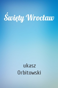 Święty Wrocław