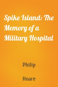 Spike Island: The Memory of a Military Hospital