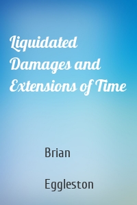 Liquidated Damages and Extensions of Time