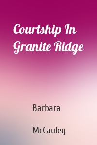 Courtship In Granite Ridge