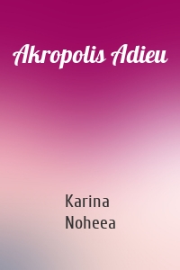 Akropolis Adieu