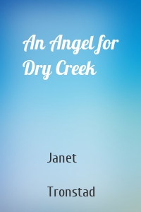 An Angel for Dry Creek