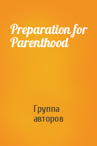 Preparation for Parenthood