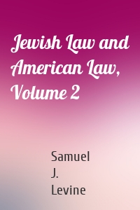 Jewish Law and American Law, Volume 2