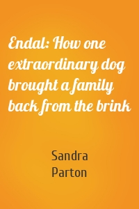 Endal: How one extraordinary dog brought a family back from the brink