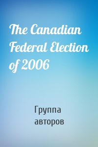 The Canadian Federal Election of 2006