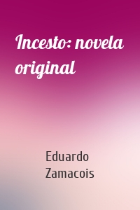 Incesto: novela original