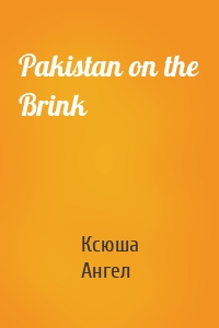 Pakistan on the Brink