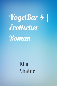VögelBar 4 | Erotischer Roman