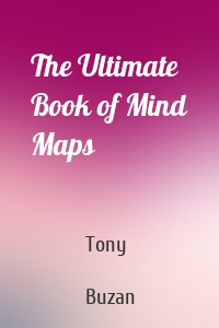 The Ultimate Book of Mind Maps