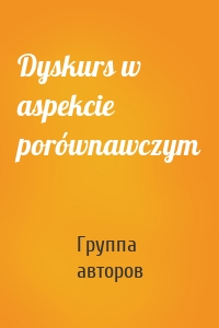Dyskurs w aspekcie porównawczym