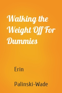 Walking the Weight Off For Dummies