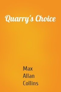 Quarry's Choice