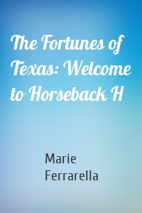 The Fortunes of Texas: Welcome to Horseback H