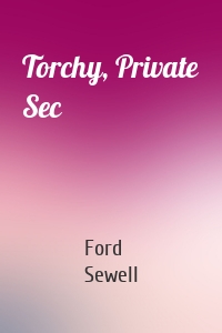 Torchy, Private Sec