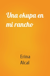 Una okupa en mi rancho