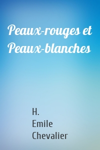 Peaux-rouges et Peaux-blanches