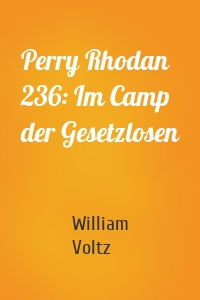 Perry Rhodan 236: Im Camp der Gesetzlosen