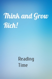 Think and Grow Rich!