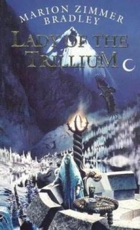 Обложка книги «Леди Триллиума» — Андрэ Нортон, Мэрион Брэдли