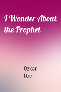 I Wonder About the Prophet