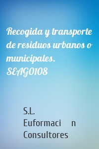 Recogida y transporte de residuos urbanos o municipales. SEAG0108