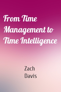 From Time Management to Time Intelligence