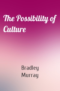 The Possibility of Culture