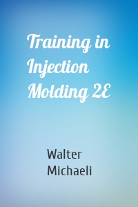 Training in Injection Molding 2E