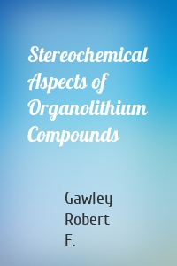 Stereochemical Aspects of Organolithium Compounds