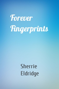 Forever Fingerprints