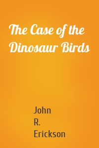 The Case of the Dinosaur Birds