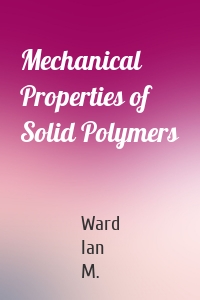 Mechanical Properties of Solid Polymers