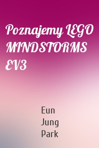 Poznajemy LEGO MINDSTORMS EV3