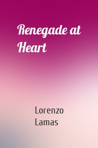 Renegade at Heart