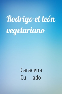 Rodrigo el león vegetariano