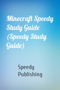 Minecraft Speedy Study Guide (Speedy Study Guide)