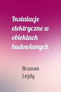 Instalacje elektryczne w obiektach budowlanych