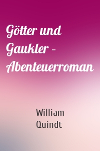 Götter und Gaukler – Abenteuerroman