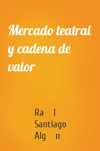 Mercado teatral y cadena de valor