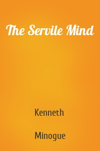 The Servile Mind