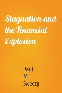 Stagnation and the Financial Explosion