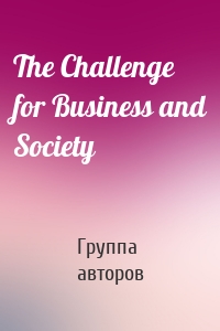 The Challenge for Business and Society